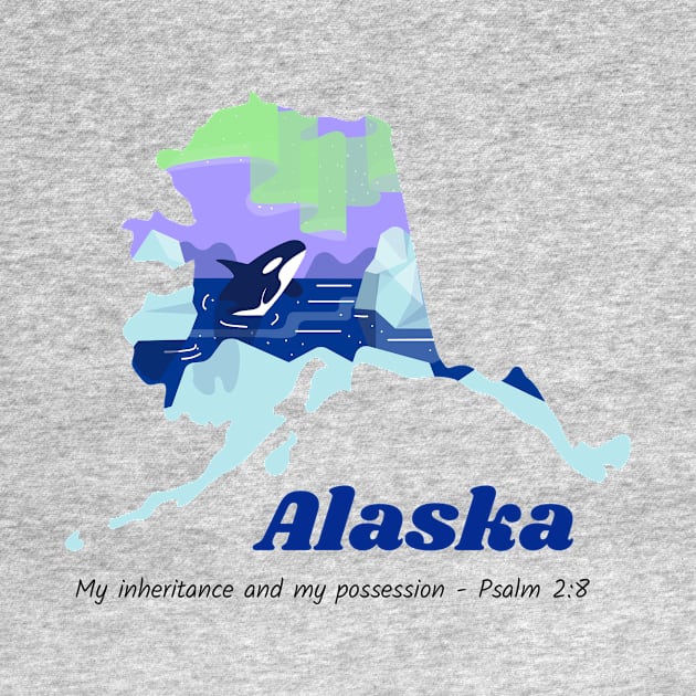 USA State of Alaska Psalm 2:8 - My Inheritance and possession by WearTheWord